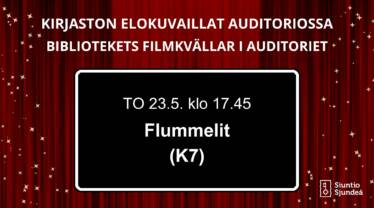 Kirjaston elokuvaillat auditoriossa Torstaina 23.5. kello 17.45 Flummelit. (ikäraja K7)